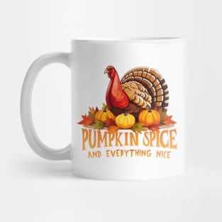 Pumpkin Spice and Everything Nice Turkey Thanksgiving Theme Mug